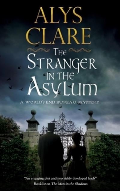 Cover for Alys Clare · The Stranger in the Asylum - A World's End Bureau Mystery (Hardcover Book) [Main edition] (2024)
