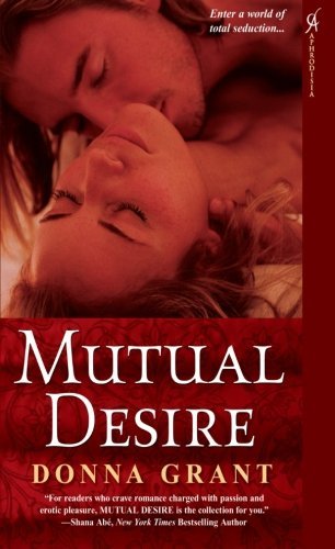 Mutual Desire - Donna Grant - Books - Kensington Publishing - 9780758232076 - May 1, 2009