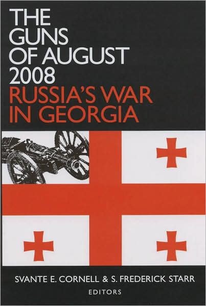 Cover for Svante E. Cornell · The Guns of August 2008: Russia's War in Georgia - Studies of Central Asia and the Caucasus (Hardcover bog) (2009)