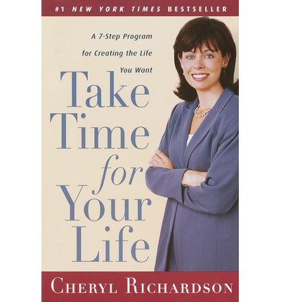 Cover for Cheryl Richardson · Take Time for Your Life: a Personal Coach's 7-step Program for Creating the Life You Want (Paperback Book) [Reprint edition] (1999)