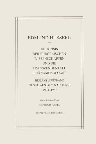 Cover for Edmund Husserl · Die Krisis Der Europaischen Wissenschaften Und Die Transzendentale Phanomenologie : Erganzungsband Texte Aus Dem Nachlass 1934-1937: Husserliana, Vol (Gebundenes Buch) [1993 edition] (1993)