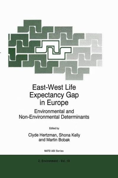Cover for Clyde Hertzman · East-West Life Expectancy Gap in Europe: Environmental and Non-Environmental Determinants - Nato Science Partnership Subseries: 2 (Innbunden bok) [1996 edition] (1996)