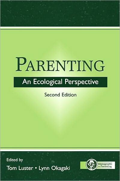 Parenting: An Ecological Perspective - Monographs in Parenting Series - Luster - Boeken - Taylor & Francis Inc - 9780805848076 - 15 juni 2005