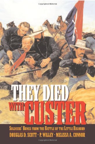 Cover for Douglas D. Scott · They Died With Custer: Soldiers’ Bones from the Battle of the Little Bighorn (Paperback Book) (2002)