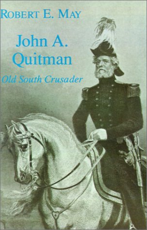 Cover for Robert E. May · John A. Quitman: Old South Crusader - Southern Biography Series (Taschenbuch) (1985)