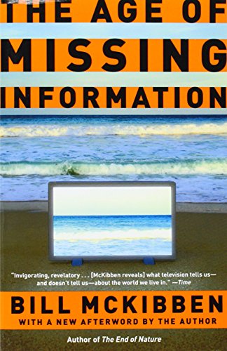 The Age of Missing Information - Bill McKibben - Książki - Random House Publishing Group - 9780812976076 - 1 maja 2006