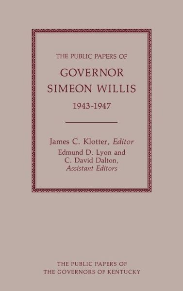 Cover for Simeon Willis · The Public Papers of Governor Simeon Willis, 1943-1947 - Public Papers of the Governors of Kentucky (Hardcover Book) (1988)