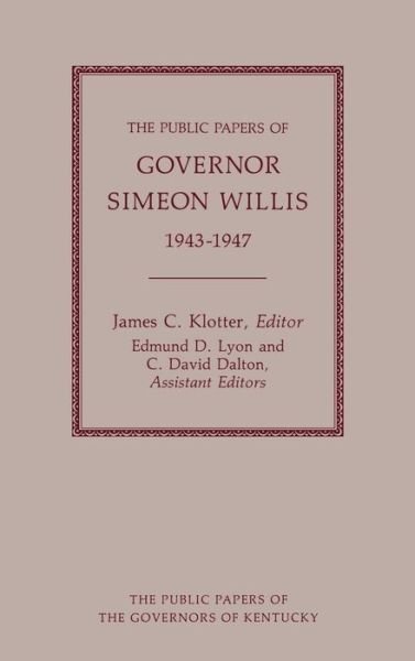 Cover for Simeon Willis · The Public Papers of Governor Simeon Willis, 1943-1947 - Public Papers of the Governors of Kentucky (Hardcover Book) (1988)