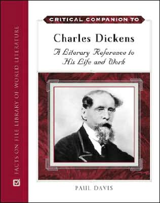 Cover for Paul Davis · Critical Companion to Charles Dickens: A Literary Reference to His Life and Work - Critical Companion Series (Hardcover Book) [Revised Ed. edition] (2006)