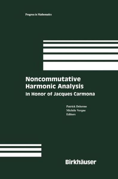 Cover for Delorme · Noncommutative Harmonic Analysis: in Honor of Jacques Carmona - Progress in Mathematics (Hardcover Book) (2003)