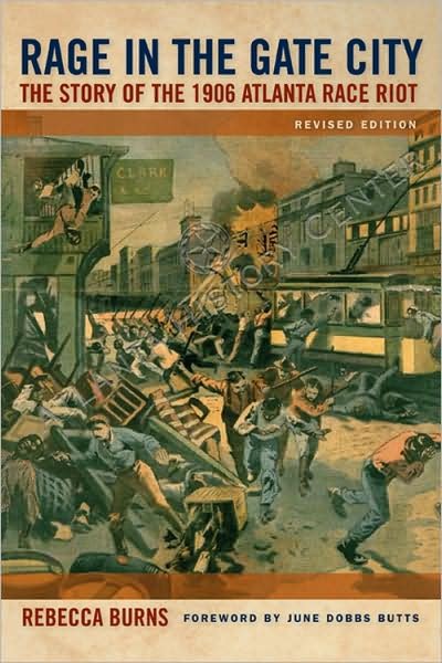 Cover for Rebecca Burns · Rage in the Gate City: the Story of the 1906 Atlanta Race Riot (Paperback Book) [Revised edition] (2009)