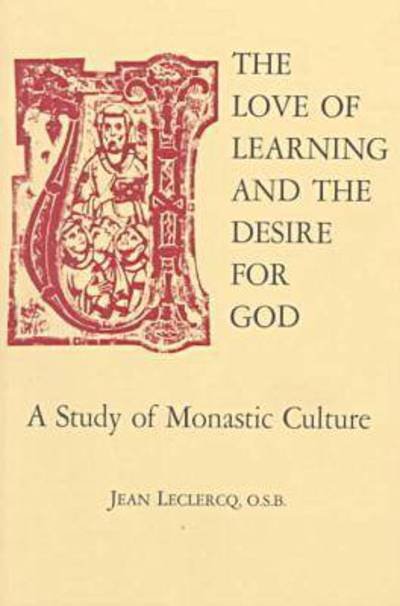 Cover for Jean Leclercq · The Love of Learning and The Desire God: A Study of Monastic Culture (Paperback Bog) [3rd edition] (1982)