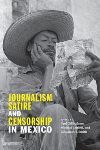 Cover for Paul Gillingham · Journalism, Satire, and Censorship in Mexico (Paperback Book) (2018)