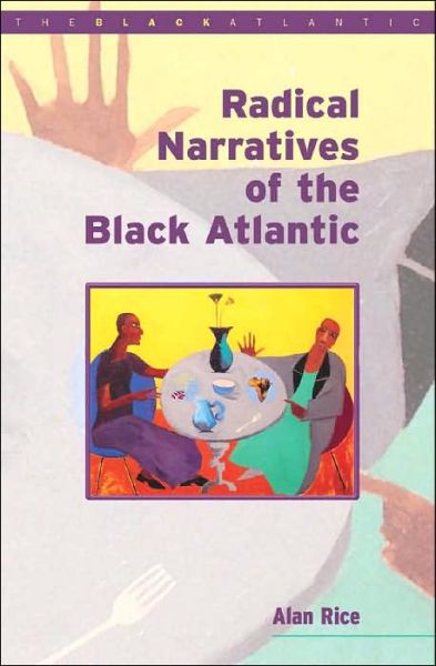 Cover for Alan Rice · Radical Narratives of the Black Atlantic - Black Atlantic (Paperback Book) (2003)