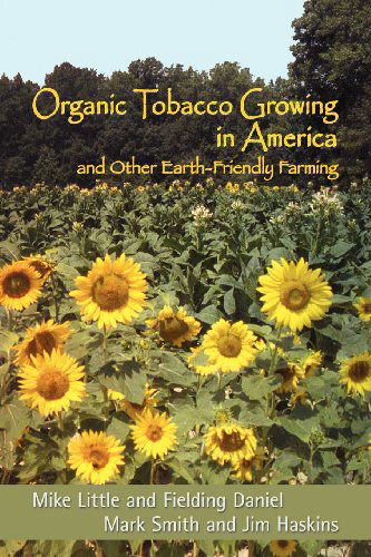 Organic Tobacco Growing in America and Other Earth-friendly Farming - Jim Haskins - Livres - Sunstone Press - 9780865347076 - 1 décembre 2008