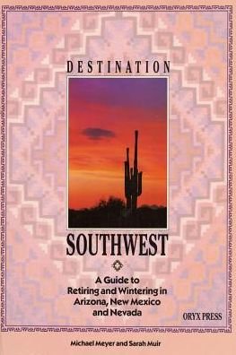 Cover for Ockert Meyer · DESTINATION SOUTHWEST: A Guide to Retiring and Wintering in Arizona, New Mexico, and Nevada (Paperback Bog) (1990)
