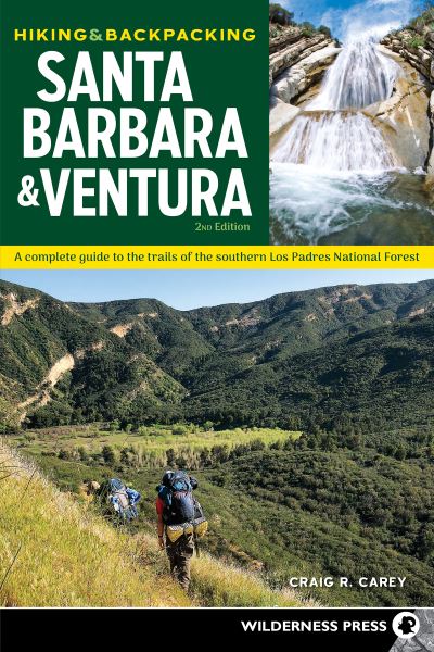 Cover for Craig R. Carey · Hiking &amp; Backpacking Santa Barbara &amp; Ventura: A Complete Guide to the Trails of the Southern Los Padres National Forest (Paperback Book) [2 Revised edition] (2021)