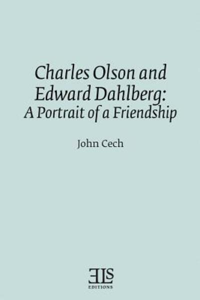 Cover for John Cech · Charles Olson and Edward Dahlberg (Paperback Book) (2016)