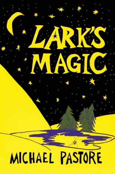 Cover for Michael Pastore · Lark's Magic (Pocketbok) (2011)