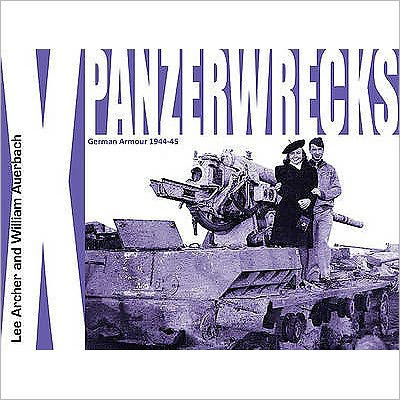 Cover for Lee Archer · Panzerwrecks X: German Armour 1944-45 (Paperback Book) (2009)