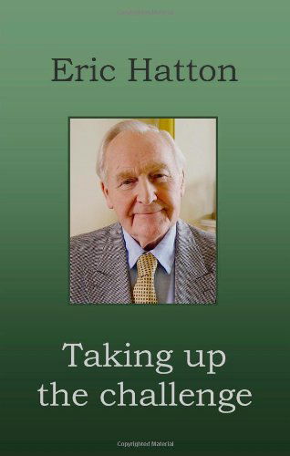 Taking Up the Challenge - Eric Hatton - Książki - Saturday Night Press - 9780955705076 - 30 grudnia 2010