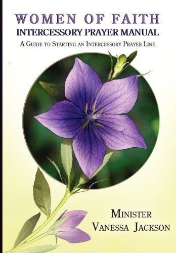 Cover for Vanessa Jackson · Women of Faith Intercessory Prayer Manual: a Guide to Starting an Intercessory Prayer Line (Paperback Book) (2012)