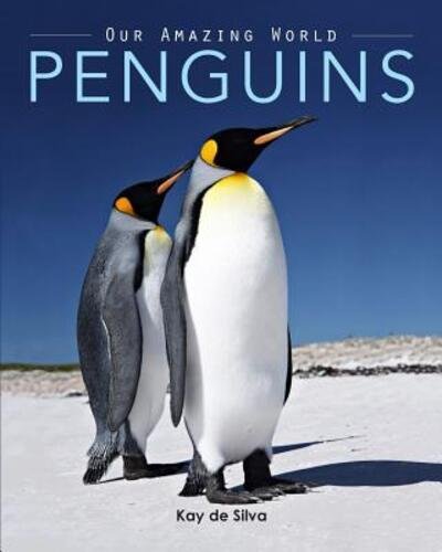 Cover for Kay De Silva · Penguins: Amazing Pictures &amp; Fun Facts on Animals in Nature (Pocketbok) (2016)