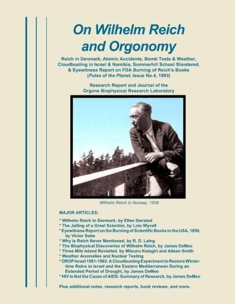 Cover for James Demeo · On Wilhelm Reich and Orgonomy: Reich in Denmark, Atomic Accidents, Bomb Tests &amp; Weather, Cloudbusting in Israel &amp; Namibia, Summerhill School Slandered, &amp; Eyewitness Report on FDA Burning of Reich's Books (Paperback Book) [2nd Revised Reprint edition] (2015)