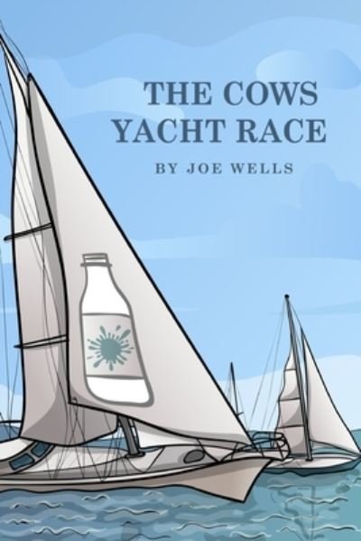 Cover for Joe Wells · The cows yacht race. (Taschenbuch) (2018)
