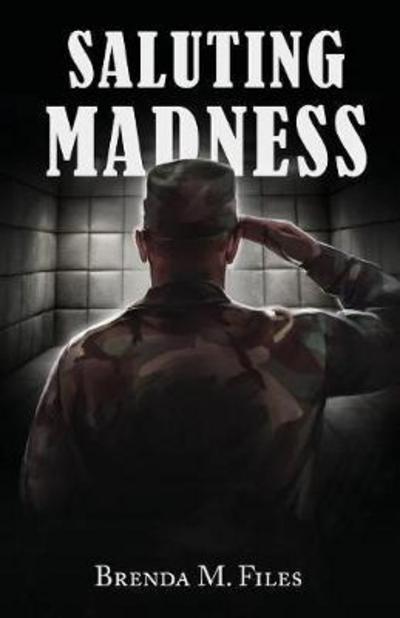 Cover for Brenda M Files · Saluting Madness (Paperback Book) (2018)