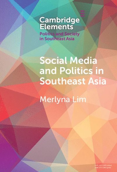 Lim, Merlyna (Carleton University, Ottawa) · Social Media and Politics in Southeast Asia - Elements in Politics and Society in Southeast Asia (Hardcover Book) (2024)