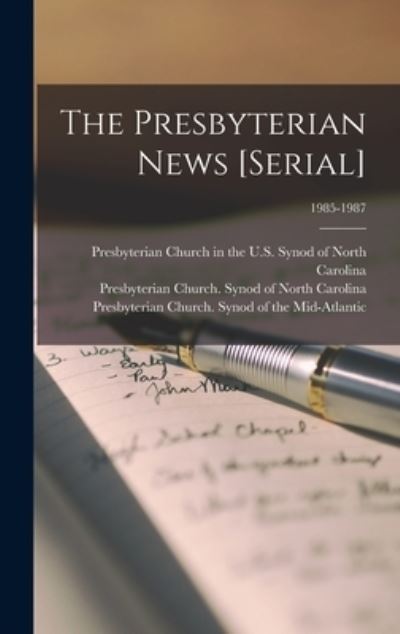 Cover for Presbyterian Church in the U S Synod · The Presbyterian News [serial]; 1985-1987 (Hardcover Book) (2021)