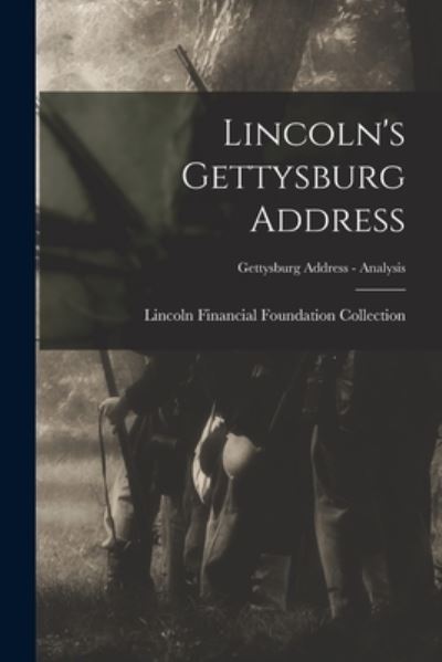 Cover for Lincoln Financial Foundation Collection · Lincoln's Gettysburg Address; Gettysburg Address - Analysis (Paperback Book) (2021)