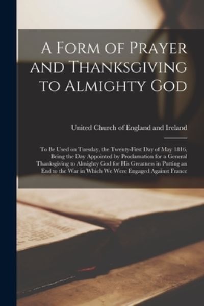 Cover for United Church of England and Ireland · A Form of Prayer and Thanksgiving to Almighty God [microform] (Paperback Book) (2021)