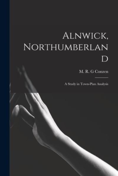 Cover for M R G Conzen · Alnwick, Northumberland (Paperback Book) (2021)