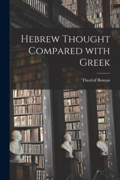 Cover for Thorleif Boman · Hebrew Thought Compared With Greek (Paperback Book) (2021)