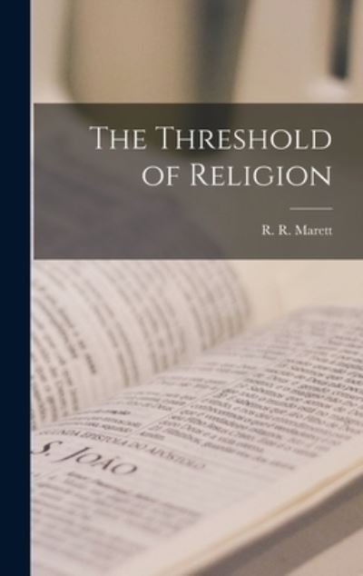 Cover for R R (Robert Ranulph) 1866- Marett · The Threshold of Religion (Innbunden bok) (2021)