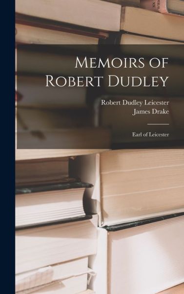 Cover for Robert Dudley Leicester · Memoirs of Robert Dudley (Book) (2022)