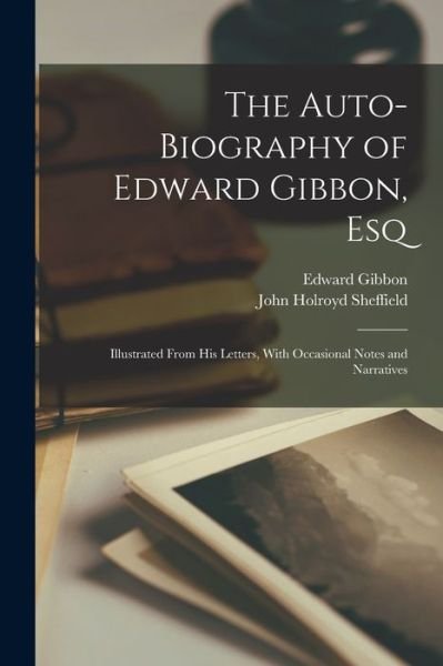 Cover for Edward Gibbon · Auto-Biography of Edward Gibbon, Esq (Bog) (2022)