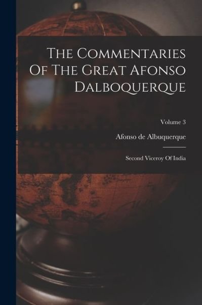 Cover for Afonso de Albuquerque · Commentaries of the Great Afonso Dalboquerque (Book) (2022)