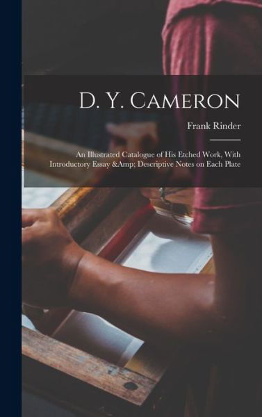 Cover for Frank Rinder · D. Y. Cameron; an Illustrated Catalogue of His Etched Work, with Introductory Essay &amp; Descriptive Notes on Each Plate (Buch) (2022)