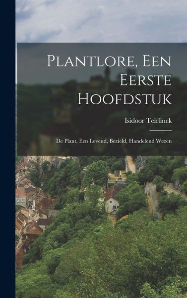 Cover for Isidoor Teirlinck · Plantlore, Een Eerste Hoofdstuk (Book) (2022)