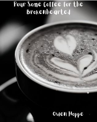 Inc. Blurb · Pour Some Coffee for the Brokenhearted (Paperback Book) (2024)