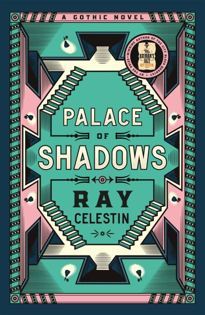 Cover for Ray Celestin · Palace of Shadows: A Spine-Chilling Gothic Masterpiece from the Award-Winning Author of the City Blues Quartet (Hardcover Book) (2023)