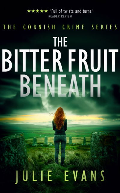 Cover for Julie Evans · The Bitter Fruit Beneath: A Thrilling Crime Series - CORNISH CRIME SERIES (Paperback Book) (2025)