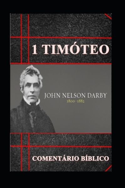 1a Timoteo - John Nelson Darby - Boeken - Independently Published - 9781071266076 - 1 juni 2019