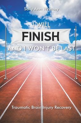 Sally Ann Whitney · I Will Finish and I Won't Be Last (Paperback Book) (2019)