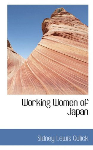 Cover for Sidney Lewis Gulick · Working Women of Japan (Paperback Book) (2009)