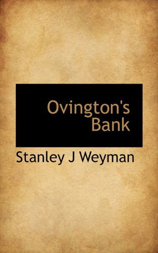 Ovington's Bank - Stanley J Weyman - Books - BiblioLife - 9781115618076 - December 17, 2009