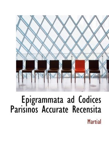 Cover for Martial · Epigrammata Ad Codices Parisinos Accurate Recensita (Hardcover Book) (2009)